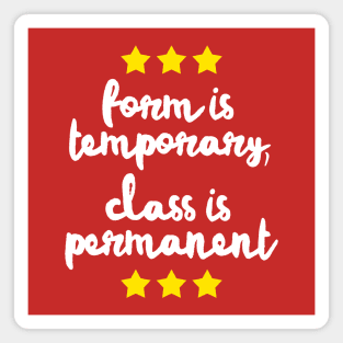 Form Is Temporary, Class Is Permanent Magnet